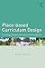Place-based Curriculum Desi...