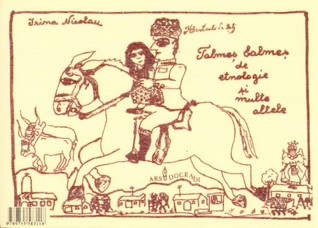 Haide, bre! Incursiune subiectiva in lumea aromanilor. Talmeş balmeş de etnologie şi multe altele