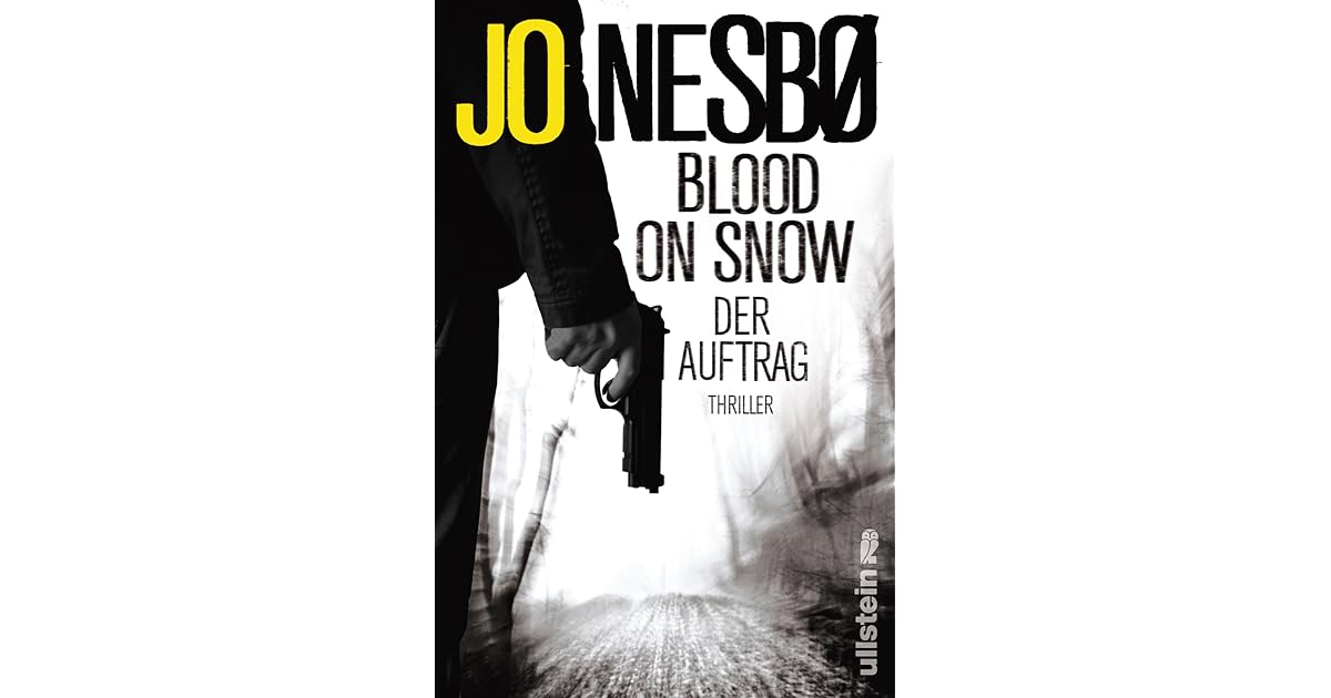 Blood on Snow. Der Auftrag (Blood on Snow, 1) by Jo Nesbø