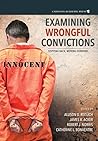 Examining Wrongful Convictions: Stepping Back, Moving Forward