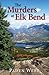 The Murders at Elk Bend by Paden Webb