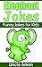 Elephant Jokes: Funny Jokes for Kids