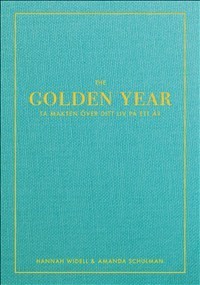 The Golden Year - Ta makten över ditt liv på ett år