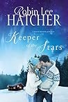 Keeper of the Stars by Robin Lee Hatcher Keeper of the Stars by Robin Lee Hatcher
