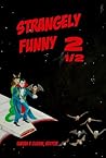 Strangely Funny 2 1/2