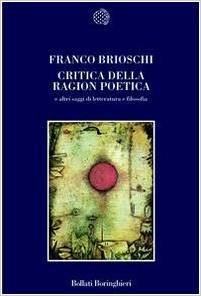 Critica della ragion poetica e altri saggi di letteratura e filosofia