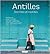 Antilles. Secrètes et insol...