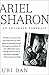 Ariel Sharon: An Intimate Portrait