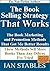 The Book Selling Strategy That Works: The book marketing and promotion methods that got me better results - These methods sell more books than any others ... (How to Write a Book and Sell It Series 9)