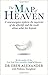 The Map of Heaven: A neurosurgeon explores the mysteries of the afterlife and the truth about what lies beyond