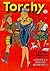 Torchy #6: A Book Full Of Rollicking Tales Starring America’s Blonde Bombshell – One of the most risqué comics of The Golden Age!