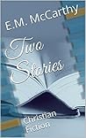 Two Stories by E.M. McCarthy