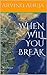 WHEN WILL YOU BREAK by Arvind Ahuja