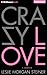 Crazy Love by Leslie Morgan Steiner