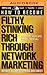How to Become Filthy, Stinking Rich Through Network Marketing