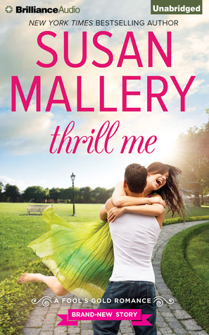 Thrill Me (Fool's Gold Series)