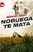 Noruega te mata by Sergio Sinay