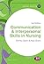 Communication and Interpersonal Skills in Nursing by Shirley Bach