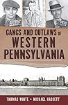 Gangs and Outlaws of Western Pennsylvania (True Crime)
