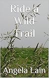 Ride a Wild Trail...