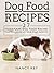 Dog Food Recipes by Nancy Key