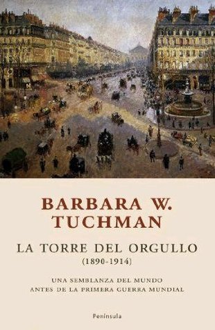 La torre del orgullo: Una semblanza del mundo antes de la Primera Guerra Mundial