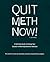 Quit Meth Now!: A self-Help guide to Kicking your Cocaine or Methamphetamine addiction.