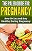 Paleo Pregnancy: The Paleo Guide For Pregnancy - How To Eat And Stay Healthy During Pregnancy (Paleo Diet, Diet Guide, Pregnancy Health)