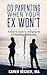 Co-Parenting When Your Ex Won’t: A How-To Guide to Changing the Co-Parenting Relationship