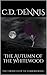 The Autumn of the Whitewood by CD Dennis