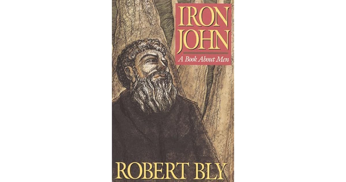 Iron John A Book about Men by Robert Bly