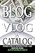 Why Blog - Why Vlog - I Catalog! - Inner Circle Newsletter # 106 - (#LIVEPOORGETRICH - Do Not Follow Trends, Create Them... (Why Blog? Why Vlog? I Catalog! - #LIVEPOORGETRICH)