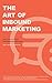 The Art of Inbound Marketin...
