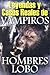 leyendas y casos reales de vampiros  y hombres lobo
