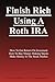 Finish Rich Using A Roth IRA