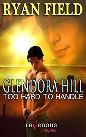 Too Hard to Handle (Glendora Hill #2)