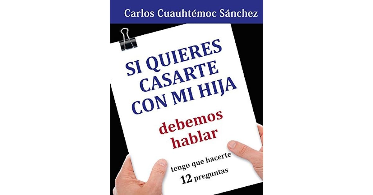 Si Quieres Casarte Con Mi Hija Debemos Hablar Libro Resumen