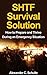 SHTF Survival Solution - How to Prepare and Thrive During an Emergency Situation (Survival, Survival Guide, Prepping, SHTF Book 1, DIY Survival, Bug Out)
