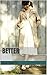 BETTER
