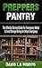 Preppers Pantry: The Ultimate Survival Guide For Emergency Water & Food Storage During An Urban Emergency