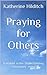 Praying for Others: A Life ...