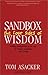 The Four Sides of Sandbox Wisdom: Building Relationships in an Age of Chaos, Complexity and Change