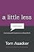 A Little Less Conversation: Connecting with Customers in a Noisy World