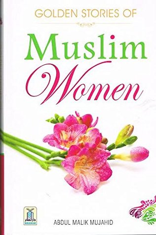 Golden Stories Of Muslim Women (Hardcover)