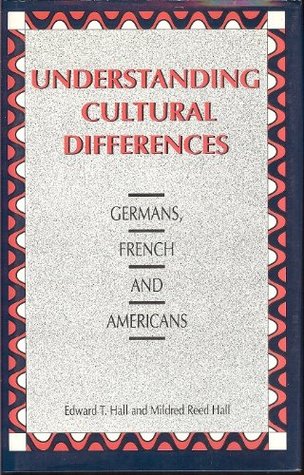 Understanding Cultural Differences: Germans, French and Americans