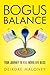 Bogus Balance: Your Journey to Real Work/Life Bliss