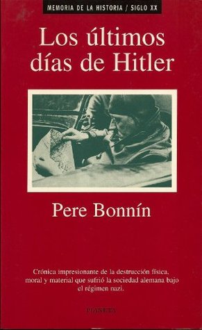 Los últimos días de Hitler (Memoria de la Historia /* Siglo XX nº 3) (Spanish Edition)