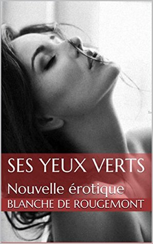 Ses Yeux Verts: Nouvelle érotique (French Edition)