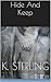 Hide and Keep (Boys of Lake Cliff, #1) by K. Sterling