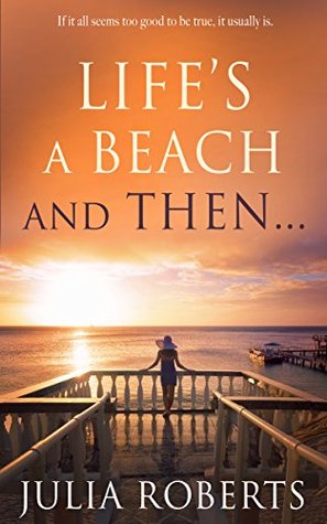 Life's a Beach and Then... (The Liberty Sands Trilogy #1)